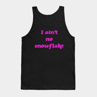 I ain't no snowflake Tank Top